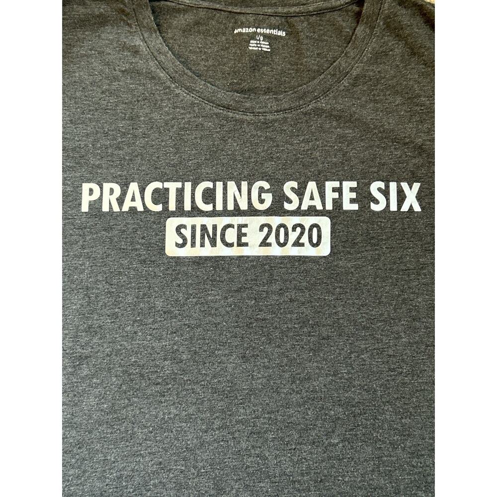 “Practicing Safe Six Since 2020” T Shirt Size Large Made by Jan Sew Knot Right